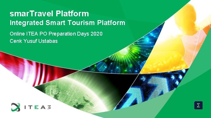 smar. Travel Platform Integrated Smart Tourism Platform Online ITEA PO Preparation Days 2020 Cenk