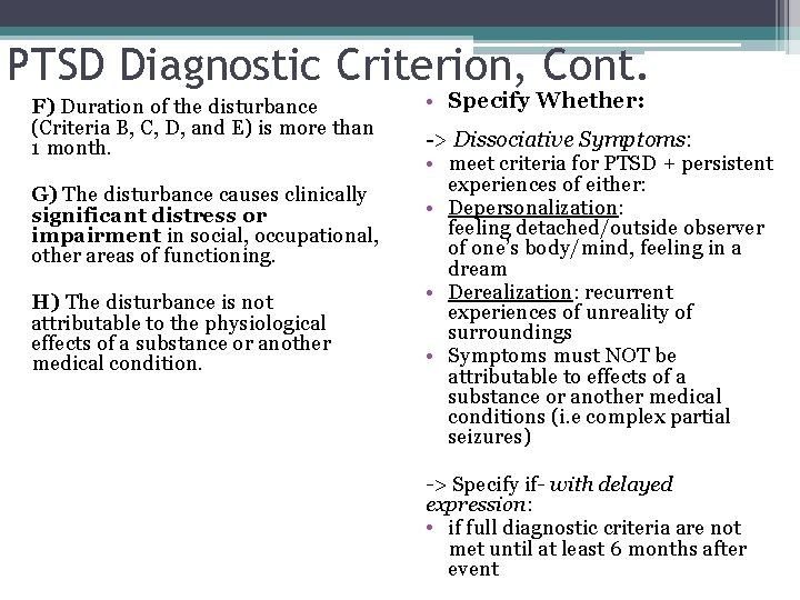 PTSD Diagnostic Criterion, Cont. F) Duration of the disturbance (Criteria B, C, D, and