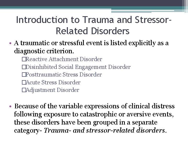 Introduction to Trauma and Stressor. Related Disorders • A traumatic or stressful event is