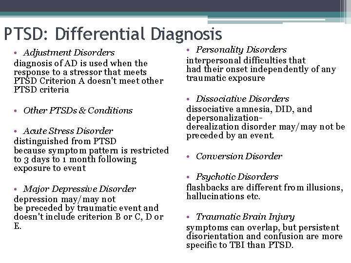 PTSD: Differential Diagnosis • Adjustment Disorders diagnosis of AD is used when the response