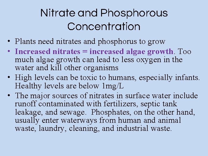 Nitrate and Phosphorous Concentration • Plants need nitrates and phosphorus to grow • Increased