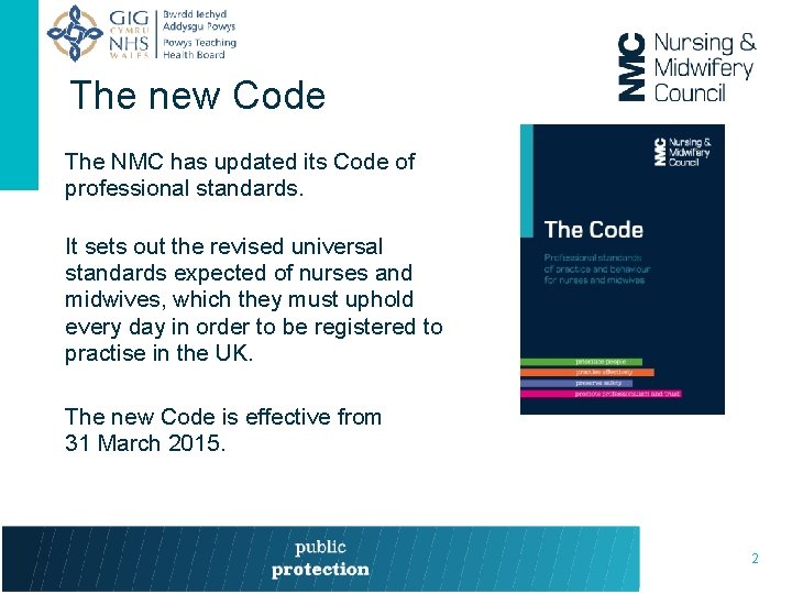 The new Code The NMC has updated its Code of professional standards. It sets