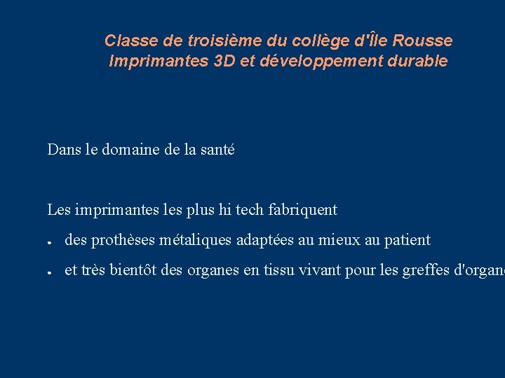 Classe de troisième du collège d'Île Rousse Imprimantes 3 D et développement durable Dans