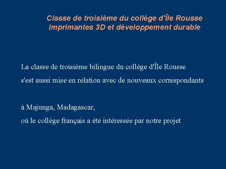 Classe de troisième du collège d'Île Rousse Imprimantes 3 D et développement durable La