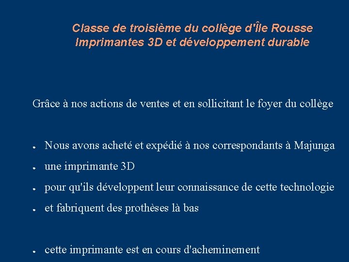 Classe de troisième du collège d'Île Rousse Imprimantes 3 D et développement durable Grâce