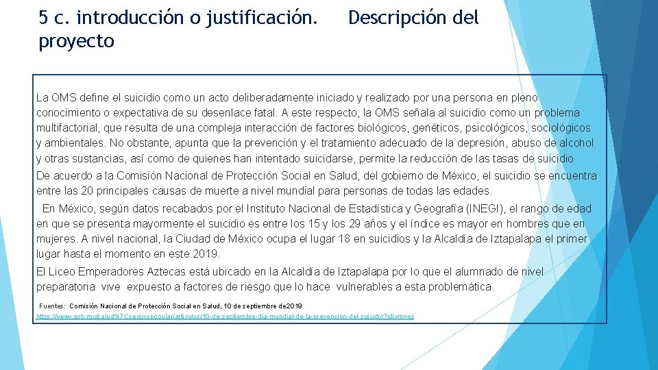 5 c. introducción o justificación. proyecto Descripción del La OMS define el suicidio como