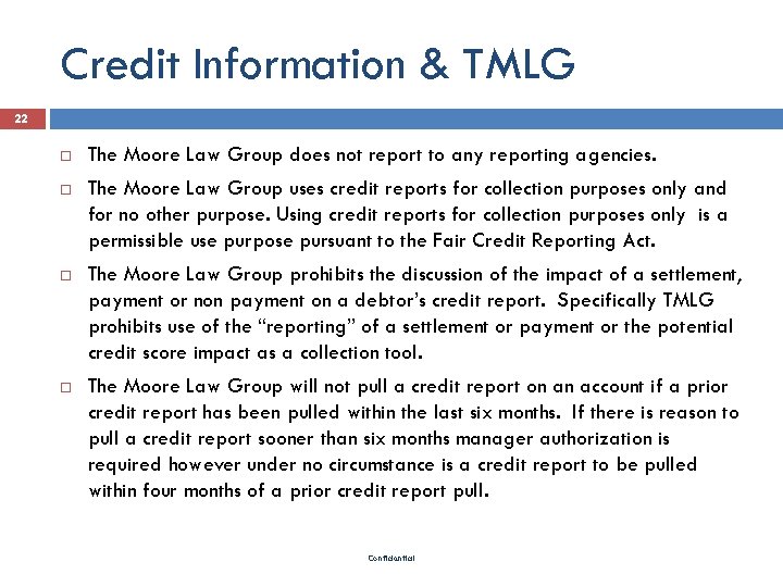 Credit Information & TMLG 22 The Moore Law Group does not report to any