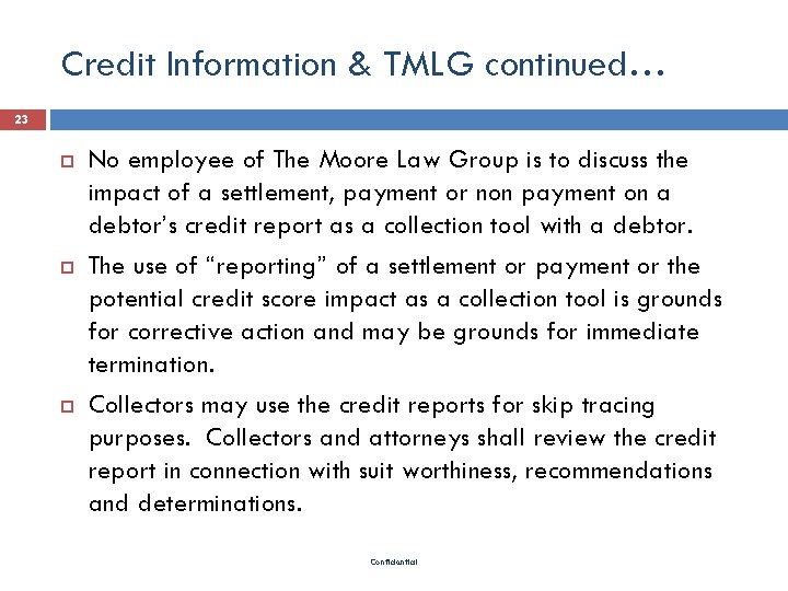 Credit Information & TMLG continued… 23 No employee of The Moore Law Group is