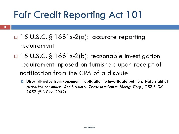 Fair Credit Reporting Act 101 8 15 U. S. C. § 1681 s-2(a): accurate