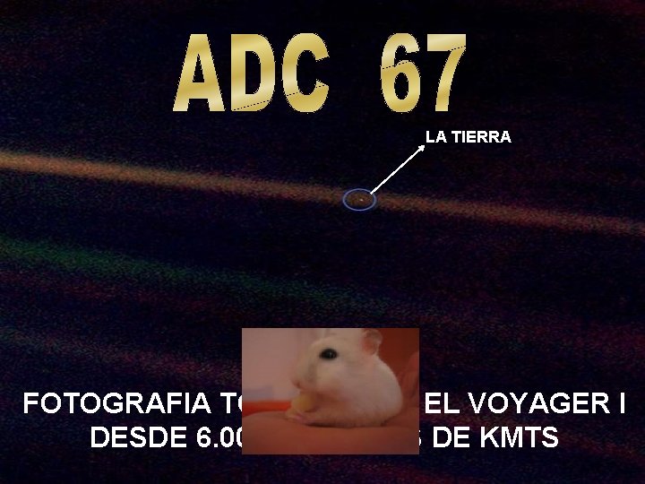 LA TIERRA FOTOGRAFIA TOMADA POR EL VOYAGER I DESDE 6. 000 MILLONES DE KMTS