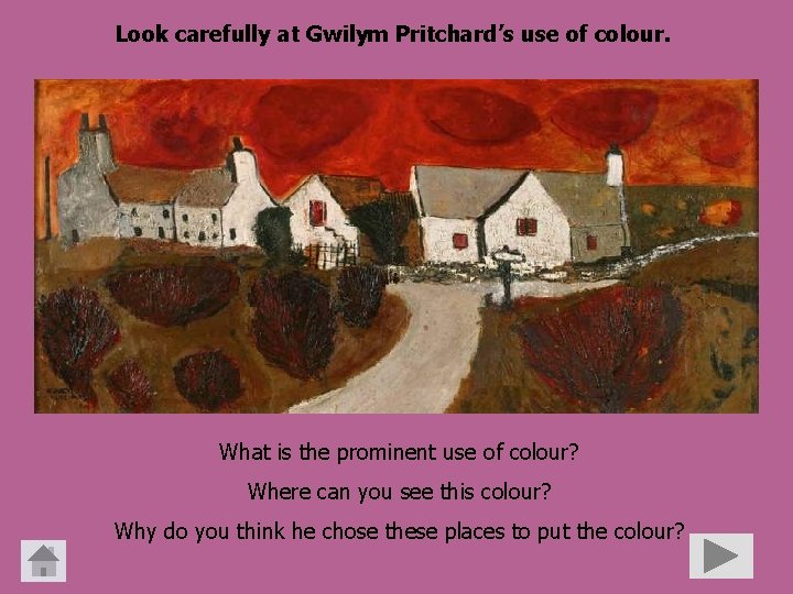 Look carefully at Gwilym Pritchard’s use of colour. What is the prominent use of