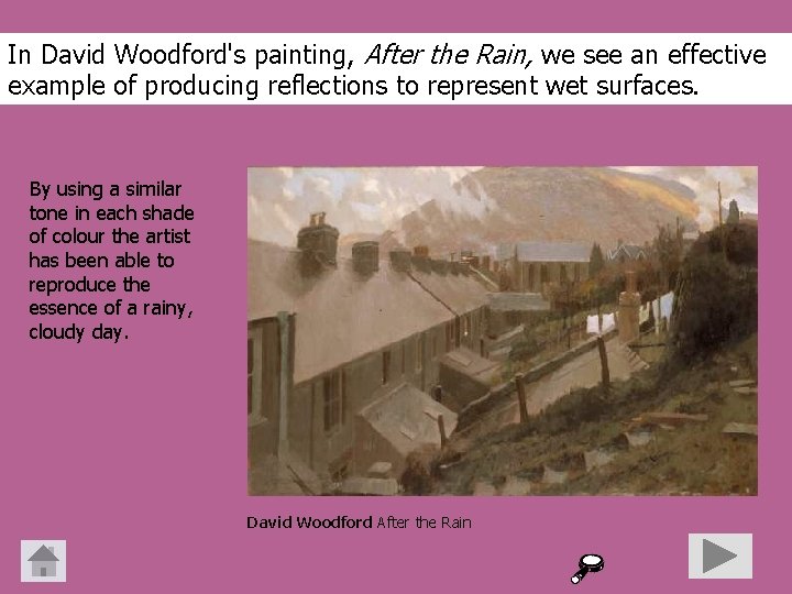 In David Woodford's painting, After the Rain, we see an effective example of producing