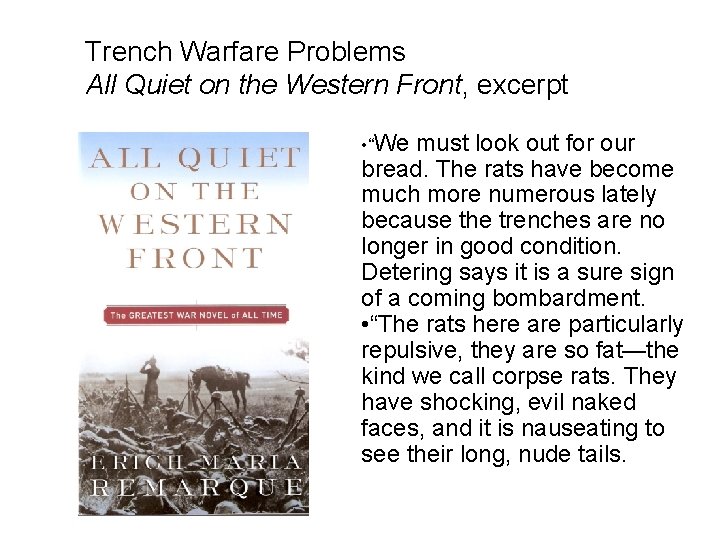 Trench Warfare Problems All Quiet on the Western Front, excerpt • “We must look