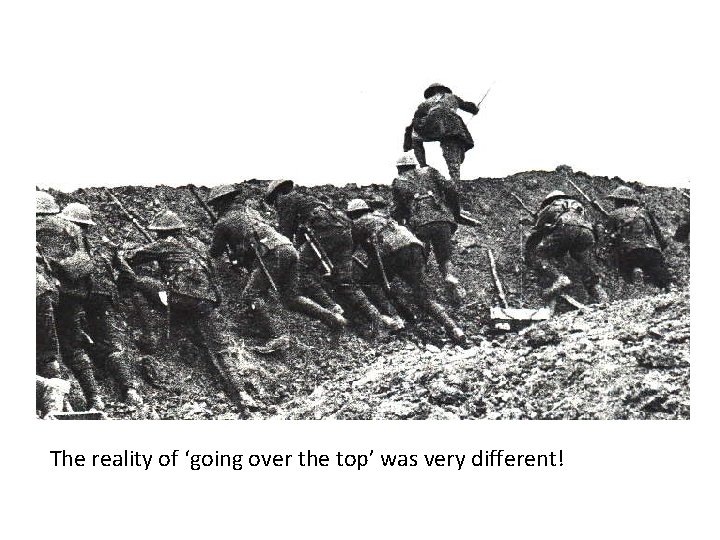 The reality of ‘going over the top’ was very different! 