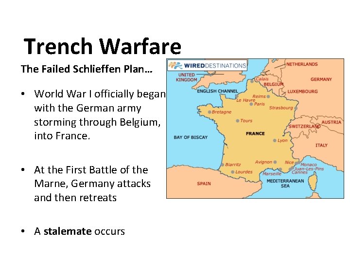 Trench Warfare The Failed Schlieffen Plan… • World War I officially began with the