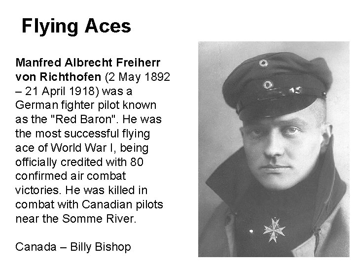 Flying Aces Manfred Albrecht Freiherr von Richthofen (2 May 1892 – 21 April 1918)