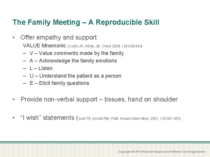 The Family Meeting – A Reproducible Skill • Offer empathy and support VALUE Mnemonic