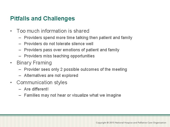 Pitfalls and Challenges • Too much information is shared – – Providers spend more