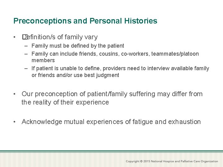Preconceptions and Personal Histories • � Definition/s of family vary – Family must be