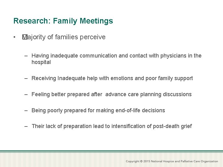 Research: Family Meetings • � Majority of families perceive – Having inadequate communication and