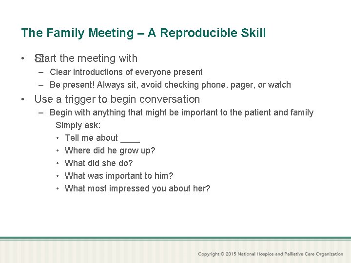 The Family Meeting – A Reproducible Skill • � Start the meeting with –