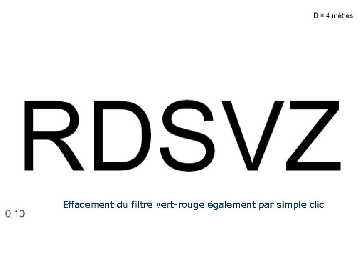 Effacement du filtre vert-rouge également par simple clic 