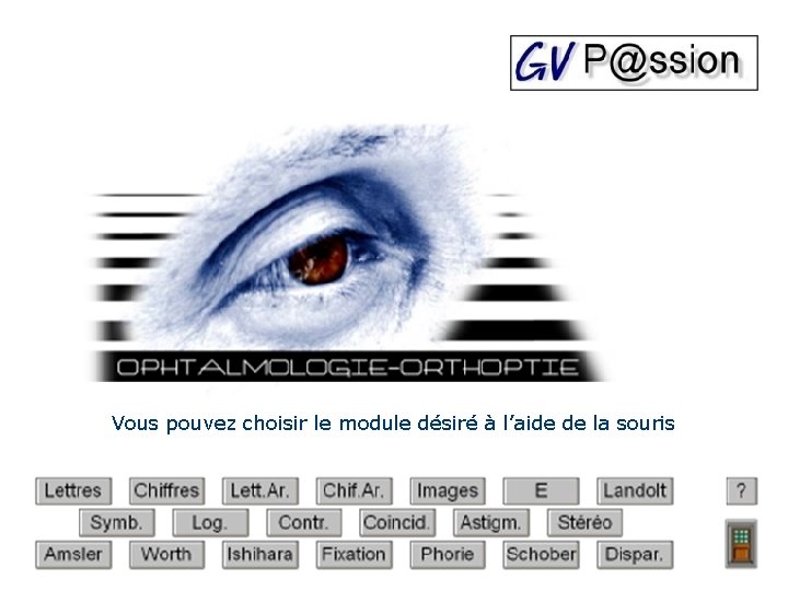 Vous pouvez choisir le module désiré à l’aide de la souris Vous pouvez choisir le module désiré à l’aide de la souris