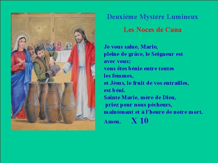 Deuxième Mystère Lumineux Les Noces de Cana Je vous salue, Marie, pleine de grâce,