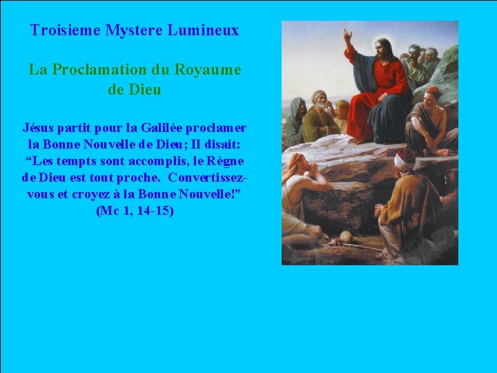 Troisieme Mystere Lumineux La Proclamation du Royaume de Dieu Jésus partit pour la Galilée