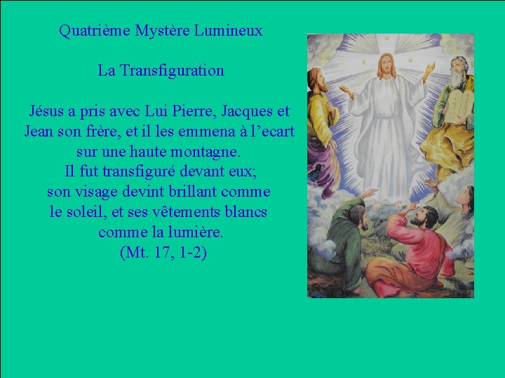 Quatrième Mystère Lumineux La Transfiguration Jésus a pris avec Lui Pierre, Jacques et Jean