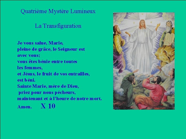 Quatrième Mystère Lumineux La Transfiguration Je vous salue, Marie, pleine de grâce, le Seigneur