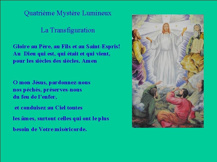 Quatrième Mystère Lumineux La Transfiguration Gloire au Père, au Fils et au Saint-Espris! Au