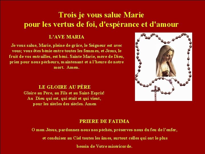 Trois je vous salue Marie pour les vertus de foi, d'espérance et d'amour L’AVE