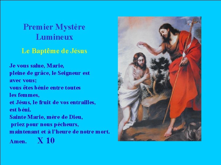 Premier Mystère Lumineux Le Baptême de Jésus Je vous salue, Marie, pleine de grâce,