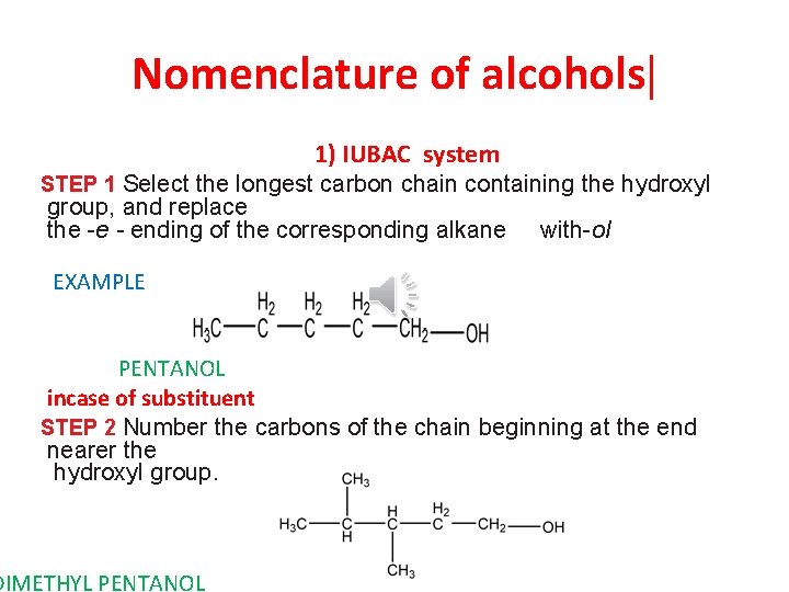 Nomenclature of alcohols| 1) IUBAC system STEP 1 Select the longest carbon chain containing