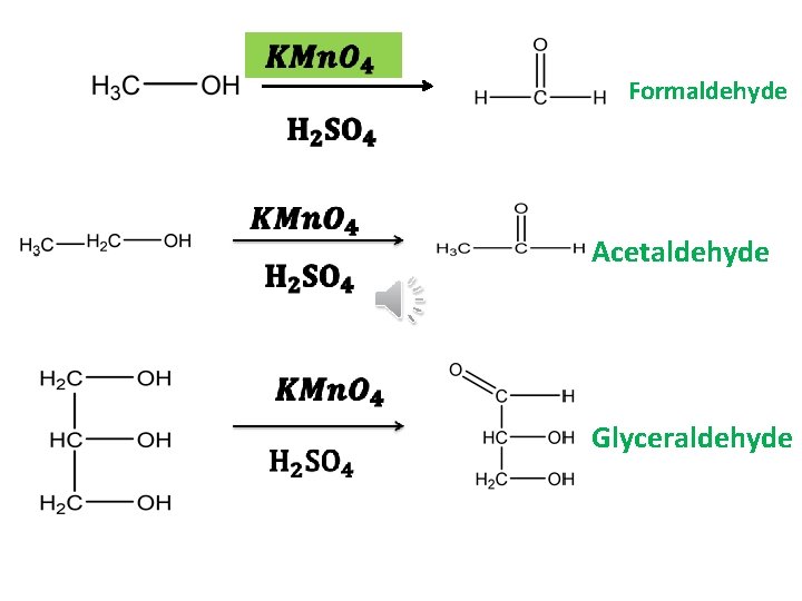 Formaldehyde Acetaldehyde Glyceraldehyde 