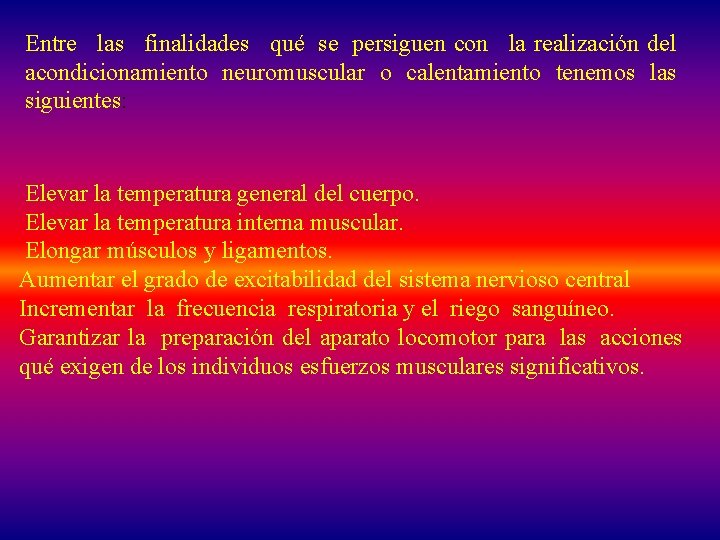 Entre las finalidades qué se persiguen con la realización del acondicionamiento neuromuscular o calentamiento