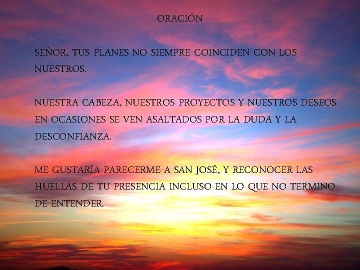 ORACIÓN SEÑOR, TUS PLANES NO SIEMPRE COINCIDEN CON LOS NUESTROS. NUESTRA CABEZA, NUESTROS PROYECTOS