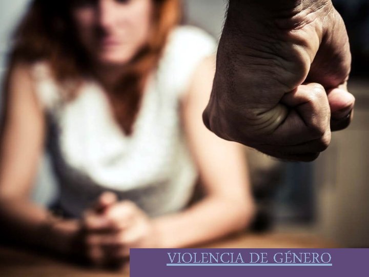 VIOLENCIA DE GÉNERO 