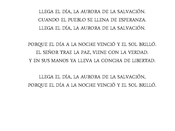 LLEGA EL DÍA, LA AURORA DE LA SALVACIÓN. CUANDO EL PUEBLO SE LLENA DE