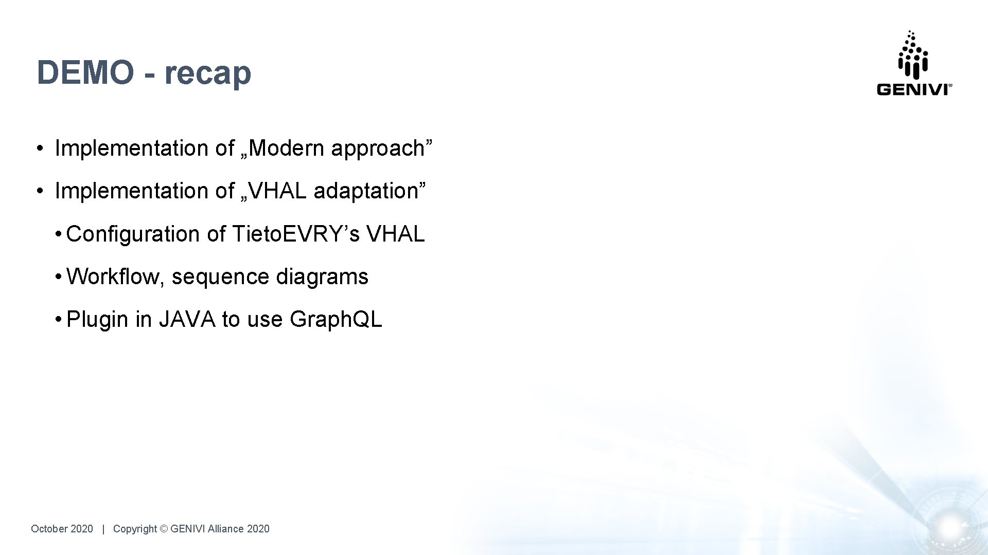 DEMO - recap • Implementation of „Modern approach” • Implementation of „VHAL adaptation” •