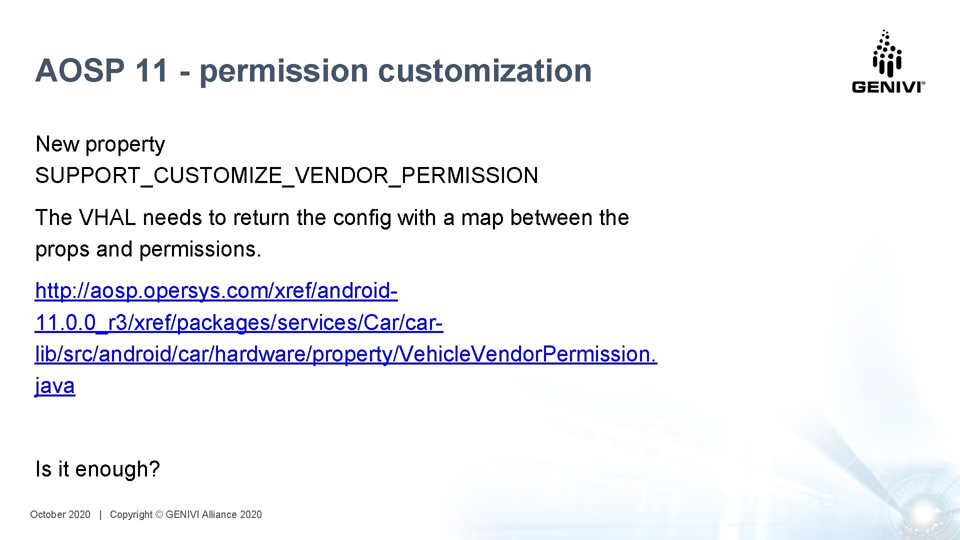 AOSP 11 - permission customization New property SUPPORT_CUSTOMIZE_VENDOR_PERMISSION The VHAL needs to return the