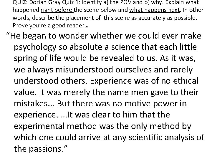 QUIZ: Dorian Gray Quiz 1: Identify a) the POV and b) why. Explain what