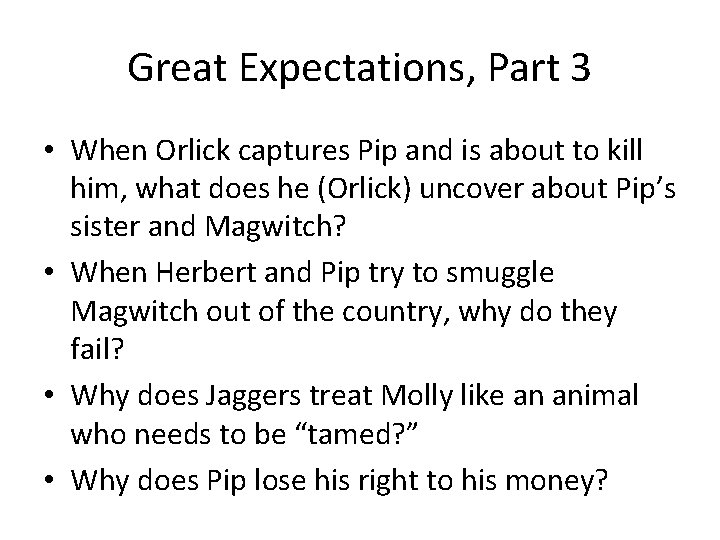 Great Expectations, Part 3 • When Orlick captures Pip and is about to kill