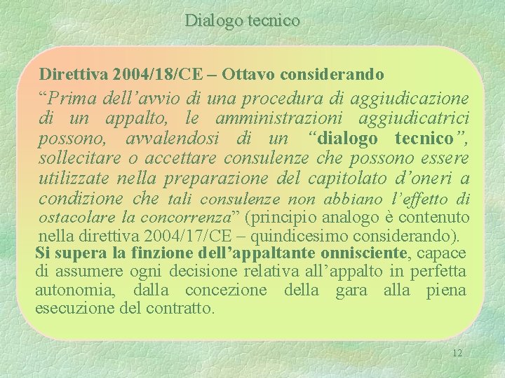 Dialogo tecnico Direttiva 2004/18/CE – Ottavo considerando “Prima dell’avvio di una procedura di aggiudicazione