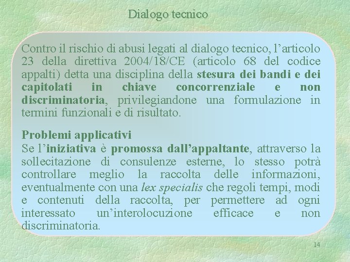 Dialogo tecnico Contro il rischio di abusi legati al dialogo tecnico, l’articolo 23 della