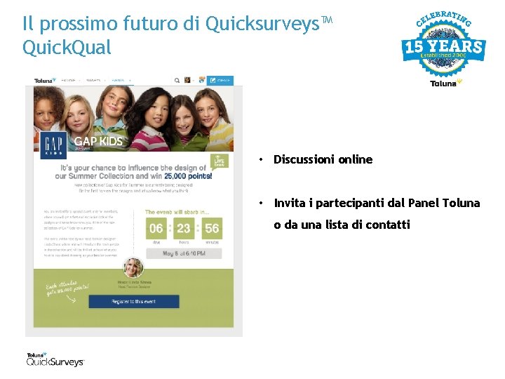Il prossimo futuro di Quicksurveys™ Quick. Qual • Discussioni online • Invita i partecipanti