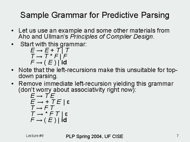 Sample Grammar for Predictive Parsing • Let us use an example and some other