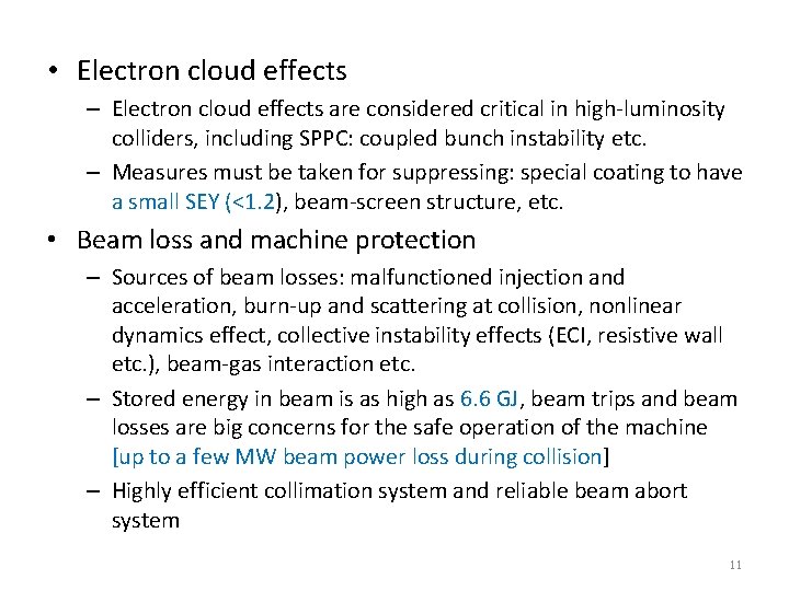  • Electron cloud effects – Electron cloud effects are considered critical in high-luminosity
