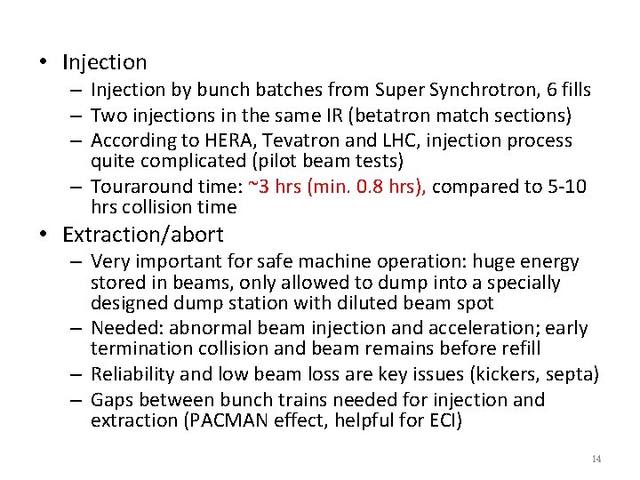  • Injection – Injection by bunch batches from Super Synchrotron, 6 fills –